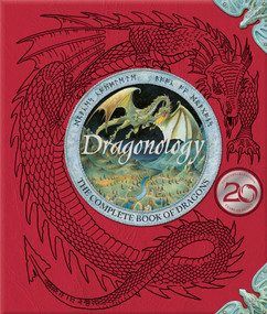 Dragonology (The Complete Book of Dragons) by Dr. Ernest Drake, Dugald A. Steer, Various, 9780763623296