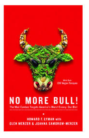 No More Bull! (The Mad Cowboy Targets America's Worst Enemy: Our Diet) by Howard F. Lyman, Glen Merzer, Joanna Samorow-Merzer, 9780743286985