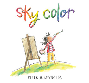 Sky Color by Peter H. Reynolds, Peter H. Reynolds, 9780763623456