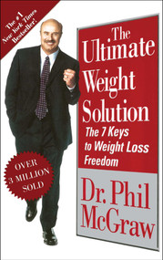 The Ultimate Weight Solution (The 7 Keys to Weight Loss Freedom) by Phil McGraw, 9781476757643