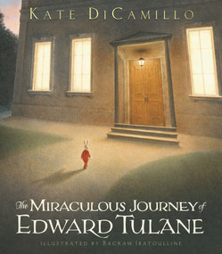 The Miraculous Journey of Edward Tulane by Kate DiCamillo, Bagram Ibatoulline, 9780763625894
