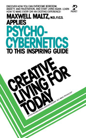 Creative Living for Today by Lionel dean Maxwell maltz, 9780671824778