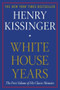 White House Years by Henry Kissinger, 9781451636437