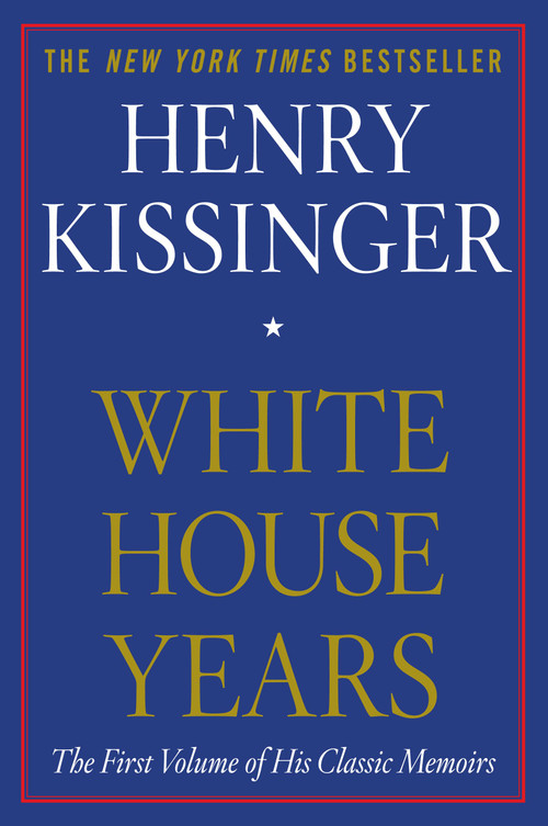 White House Years by Henry Kissinger, 9781451636437