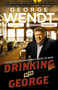 Drinking with George (A Barstool Professional's Guide to Beer) by George Wendt, 9781439149591