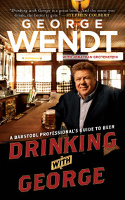 Drinking with George (A Barstool Professional's Guide to Beer) by George Wendt, 9781439149591
