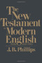 The New Testament In Modern English (Student Edition) by J.B. Phillips, 9780684826387
