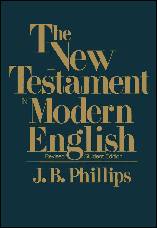 The New Testament In Modern English (Student Edition) by J.B. Phillips, 9780684826387
