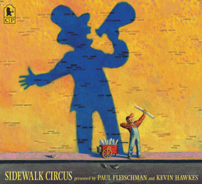 Sidewalk Circus by Paul Fleischman, Kevin Hawkes, 9780763627959