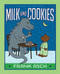 Milk and Cookies by Frank Asch, Frank Asch, 9781442466739
