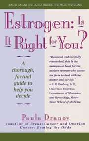 Estrogen: Is It Right For You? Thorough, Factual Guide To Help You Decide by Paula Dranov, 9780671781309