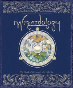 Wizardology (The Book of the Secrets of Merlin) by Master Merlin, Dugald A. Steer, 9780763628956