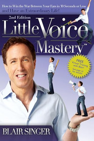 Little Voice Mastery (How to Win the War Between Your Ears in 30 Seconds or Less and Have an Extraordinary Life!) by Blair Singer, 9780977651801