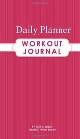 Daily Planner Workout Journal by Alex A. Lluch, 9781934386378