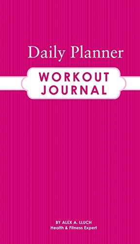 Daily Planner Workout Journal by Alex A. Lluch, 9781934386378