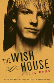 The Wish House by Celia Rees, 9780763629519