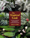 The Tropical Look (An Encyclopedia of Dramatic Landscape Plants) by Robert Lee Riffle, 9781604690835