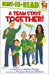 A Team Stays Together! (Ready-to-Read Level 2) by Tony Dungy, Lauren Dungy, Vanessa  Brantley-Newton, 9781442435391
