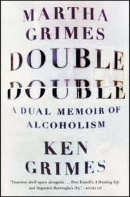 Double Double (A Dual Memoir of Alcoholism) by Martha Grimes, Ken Grimes, 9781476724102