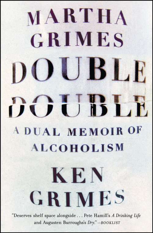 Double Double (A Dual Memoir of Alcoholism) by Martha Grimes, Ken Grimes, 9781476724102
