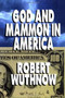 God And Mammon In America by Robert Wuthnow, 9780684863917