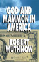God And Mammon In America by Robert Wuthnow, 9780684863917