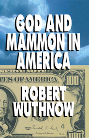 God And Mammon In America by Robert Wuthnow, 9780684863917