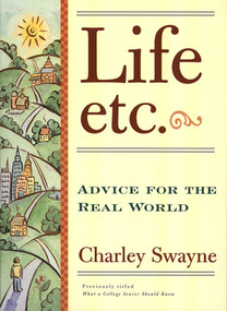 Life, Etc (Advice for the Real World) by Charley Swayne, 9780684815985