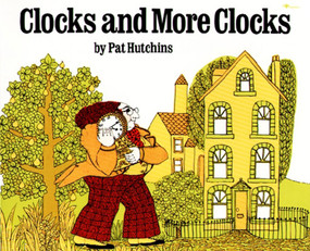 Clocks and More Clocks by Pat Hutchins, 9780689717697