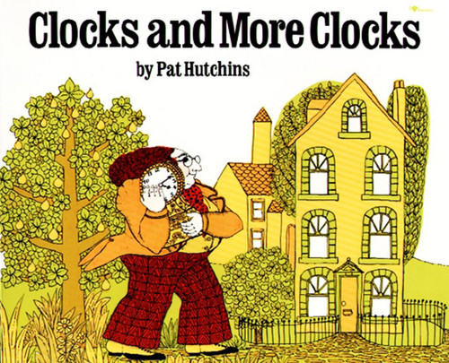Clocks and More Clocks by Pat Hutchins, 9780689717697