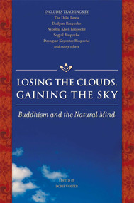 Losing the Clouds, Gaining the Sky (Buddhism and the Natural Mind) by Doris Wolter, 9780861713592