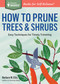 How to Prune Trees & Shrubs (Easy Techniques for Timely Trimming. A Storey BASICS® Title) by Barbara W. Ellis, 9781612125800