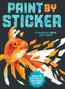 Paint by Sticker (Official) (Create 12 Masterpieces One Sticker at a Time!) by Workman Publishing, 9780761187233