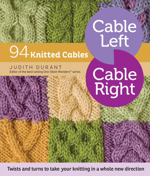 Cable Left, Cable Right (94 Knitted Cables) by Judith Durant, 9781612125169