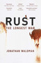 Rust (The Longest War) by Jonathan Waldman, 9781451691603