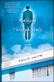 Walking Through Walls (A Memoir) by Philip Smith, 9781416542957