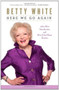 Here We Go Again (My Life In Television) by Betty White, 9781451613698