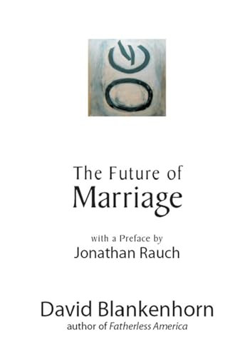 The Future of Marriage by David Blankenhorn, 9781594032417