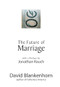 The Future of Marriage by David Blankenhorn, 9781594032417