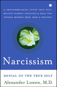 Narcissism (Denial of the True Self) by Alexander Lowen, 9780743255431