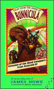 Invasion of the Mind Swappers from Asteroid 6! - 9780689839504 by James Howe, Brett Helquist, 9780689839504
