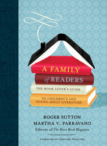 A Family of Readers (The Book Lover's Guide to Children's and Young Adult Literature) by Roger Sutton, Martha V. Parravano, 9780763632809