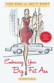 Embracing Your Big Fat Ass (An Owner's Manual) by Laura Banks, Janette Barber, Rosie O'Donnell, 9781416542797