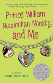 Prince William, Maximilian Minsky, and Me by Holly-Jane Rahlens, 9780763632991