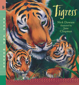 Tigress (Read and Wonder) by Nick Dowson, Jane Chapman, 9780763633141