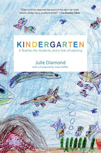 Kindergarten (A Teacher, Her Students, and a Year of Learning) by Julie Diamond, Jules Feiffer, 9781595583482