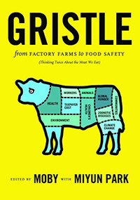 Gristle (From Factory Farms to Food Safety (Thinking Twice About the Meat We Eat)) by Moby, Miyun  Park, 9781595581914