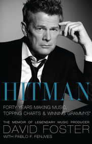 Hitman (Forty Years Making Music, Topping the Charts, and Winning Grammys) by David Foster, 9781439149508
