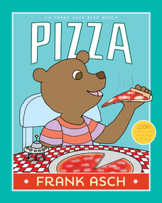 Pizza by Frank Asch, Frank Asch, 9781442466753