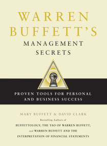 Warren Buffett's Management Secrets (Proven Tools for Personal and Business Success) by Mary Buffett, David Clark, 9781439149379